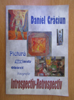 Daniel Craciun. Introspectiv-Retrospectiv