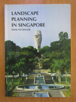 Anticariat: Edmund Waller - Landscape Planning in Singapore