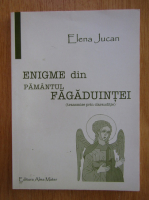 Elena Jucan - Enigme din pamantul fagaduintei