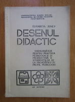 Elisabeta Jeney - Desenul didactic