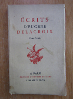 Anticariat: Eugene Delacroix - Ecrits (volumul 1)