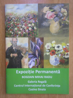 Expozitie permanenta. Bogdan Mihai Radu