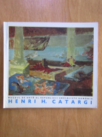 Anticariat: Expozitie retrospectiva. Henri H. Catargi. Pictura si grafica