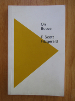 Francis Scott Fitzgerald - On Booze