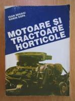 Ioan Mihaiu - Motoare si tractoare horticole