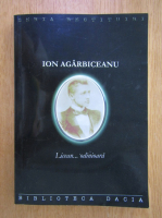 Ion Agarbiceanu - Liceean... odinioara