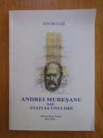 Ion Buzasi - Andrei Muresanu sau statuia unui imn
