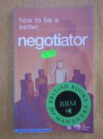 John Mattock - How to Be a Better... Negotiator