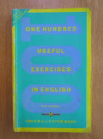 John Millington Ward - One Hundred Useful Exercises in English