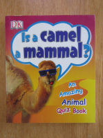 Anticariat: Kim Dennis Bryan - Is a Camel a Mammal?