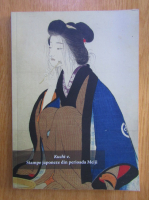 Kuchi-e. Stampe japoneze din perioada Meiji