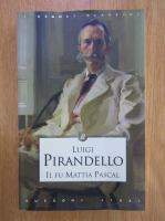 Anticariat: Luigi Pirandello - Il fu Mattia Pascal