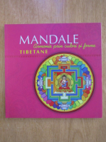 Anticariat: Mandale Tibetane. Armonie prin culori si forme