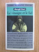 Anticariat: Margit Gari - Le vinaigre et le fiel
