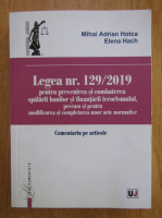 Anticariat: Mihai Adrian Hotca - Legea nr. 129/2019 pentru prevenirea si combaterea spalarii banilor si finantarii terorismului