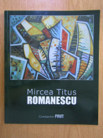 Mircea Titus Romanescu. Memoria Privirii