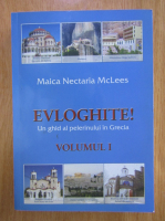 Nectaria McLees - Evloghite!. Un ghid al pelerinului in Grecia (volumul 1)