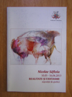 Nicolae Saftoiu. Realitate si fantasme. Expozitie grafica