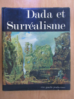 Patrick Waldberg, Michel Sanouillet - Dada et Surrealisme