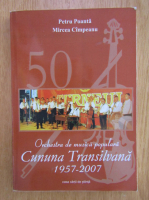 Petru Poanta - Orchestra de muzica populara Cununa Transilvana 1957-2007