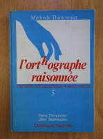 Rene Thimonnier - L'orthographe raisonnee