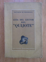 Anticariat: Salvador de Madariaga - Guia del lector del Quijote