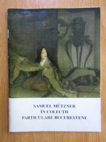 Samuel Mutzner in colectii particulare bucurestene