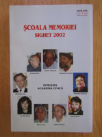Scoala memoriei. Sighet 2002