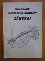 Socaciu Oliviu - Monografia localitatii Sancrai