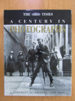 The Times. A Century in Photographs. A Portret of Britain, 1900-1999