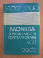 Anticariat: Victor Jinga - Moneda si problemele contemporane (volumul 1)