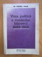 Viorel Faur - Viata politica a romanilor bihoreni, 1849-1919