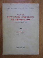 Actes du XVe Congres International d'Etudes Byzantines (volumul 4)