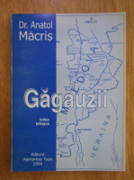 Anatol Macris - Gagauzii (editie bilingva)
