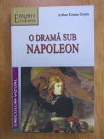 Anticariat: Arthur Conan Doyle - O drama sub Napoleon