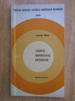 Anticariat: Aurelian Moise - Cinste, demnitate, modestie