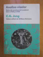 C. Jung - Analiza viselor. Note ale seminarului sustinut intre 1928 si 1930