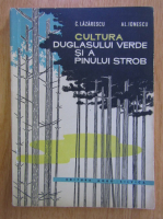 C. Lazarescu - Cultura duglasului verde si a pinului strob
