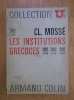Claude Mosse - Les institutions grecques