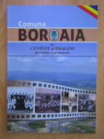 Comuna Boroaia in cuvinte si imagini