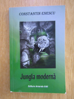 Constantin Enescu - Jungla moderna. Fabule si poezii satirice