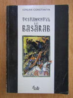 Constantin Iordan - Testamentul lui Basarab