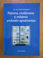 Costel Scriosteanu - Pasarea, conditionarea si ambalarea produselor agroalimentare