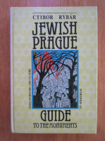 Ctibor Rybar - Jewish Prague. Guide to the Monuments