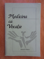 Anticariat: David Short - Medicina ca vocatie