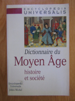 Dictionnaire du Moyen Age. Histoire et societe