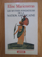 Elise Marienstras - Les mythes fondateurs de la nation anericaine