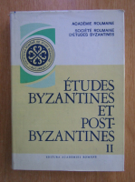 Etudes Byzantines et Post-Byzantines (volumul 2)