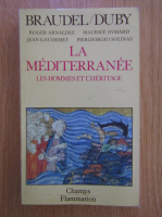 Fernand Braudel - La mediterranee. Les hommes et l'heritage
