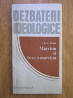 Anticariat: Florin Druta - Dezbateri ideologice. Marxism si freudo-marxism